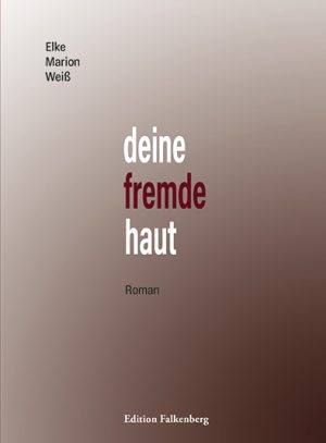 Deine fremde Haut. Roman