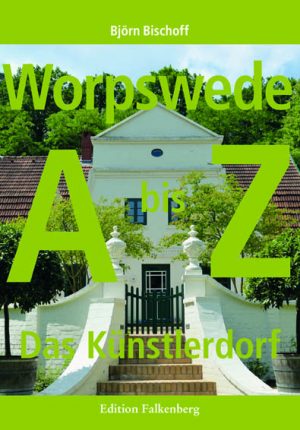 Worpswede. Das Künstlerdorf A–Z