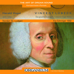 Harald Vogel spielt Vincent Lübeck, Das gesamte Orgelwerk
