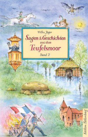 Sagen & Geschichten aus Teufelsmoor, Bd. 2. Beiderseits derWümme im Lande der Gräser und im Reich der Hünensteine auf der Osterholzer Geest