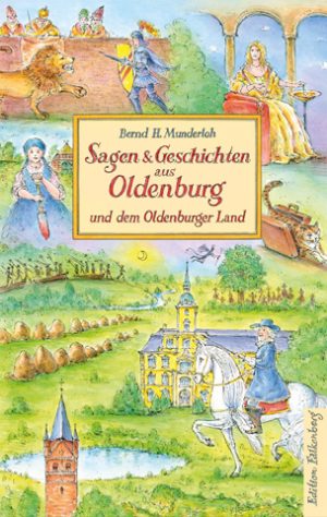 Sagen und Geschichten aus Oldenburg und dem Oldenburger Land