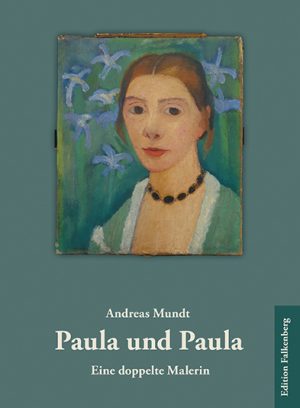 Paula und Paula. Eine doppelte Malerin