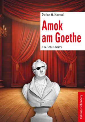 Amok am Goethe. Ein Schul-Krimi