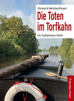 Die Toten im Torfkahn. Ein Teufelsmoor-Krimi von Christa & Winfried Picard