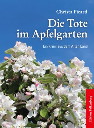 Die Tote im Apfelgarten. Ein Krimi aus dem Alten Land