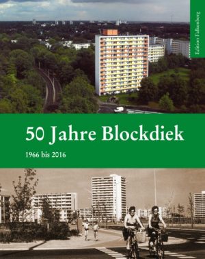 50 Jahre Blockdiek. 1966 bis heute