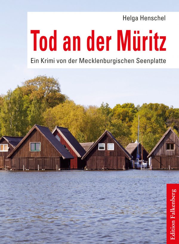 Tod an der Müritz. Ein Krimi von der Mecklenburgischen Seenplatte