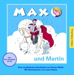 Max und Martin. Eine musikalische Geschichte