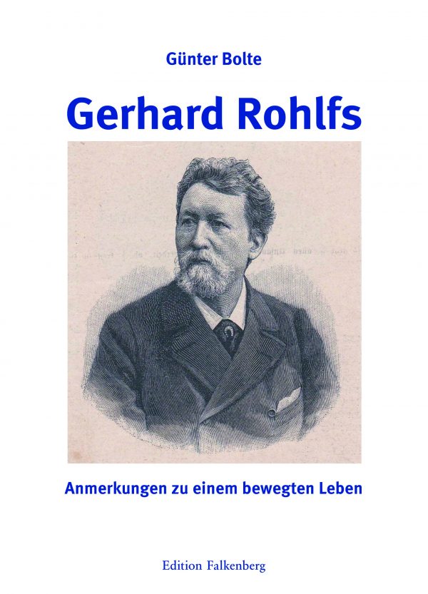 Gerhard Rohlfs. Anmerkungen zu einem bewegten Leben