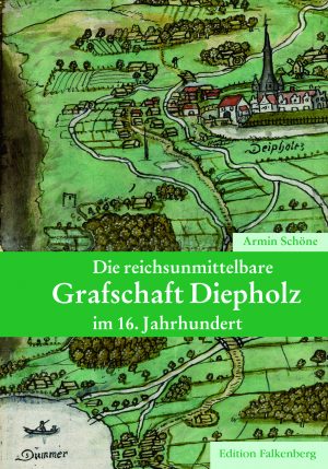Die reichsunmittelbare Grafschaft Diepholz im 16. Jahrhundert