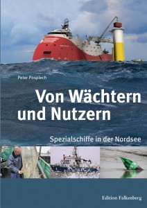 Von Wächtern und Nutzern. Spezialschiffe in der Nordsee