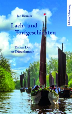 Lach- und Torfgeschichten. Dit un Dat ut Düwelsmoor
