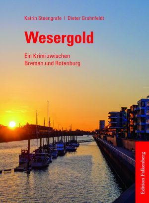 Wesergold. Ein Krimi in Bremen und Rotenburg, Bd. 4