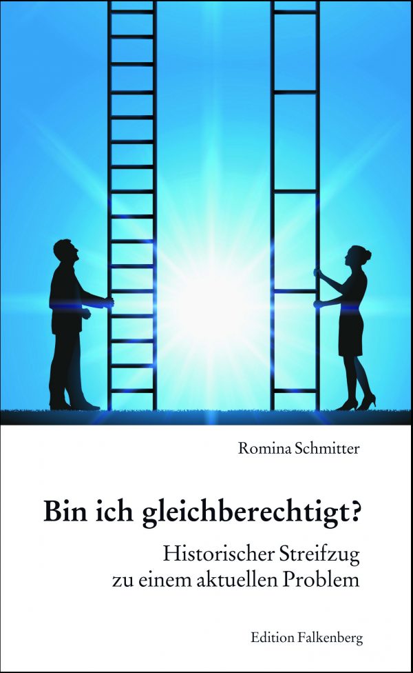 Bin ich gleichberechtigt? Historischer Streifzug zu einem aktuellen Problem
